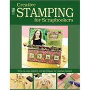 Creative Stamping for Scrapbookers